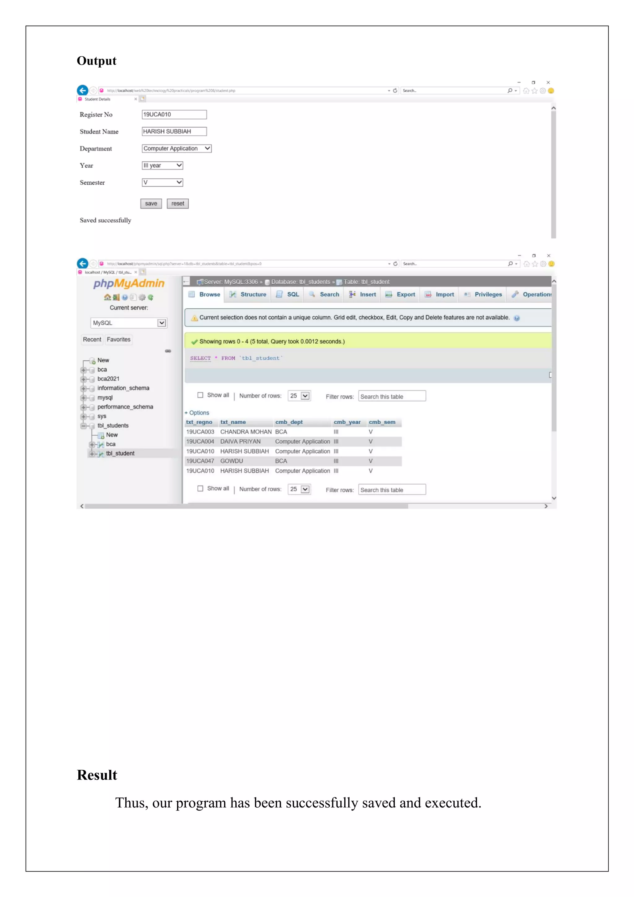 Output
Result
Thus, our program has been successfully saved and executed.
 