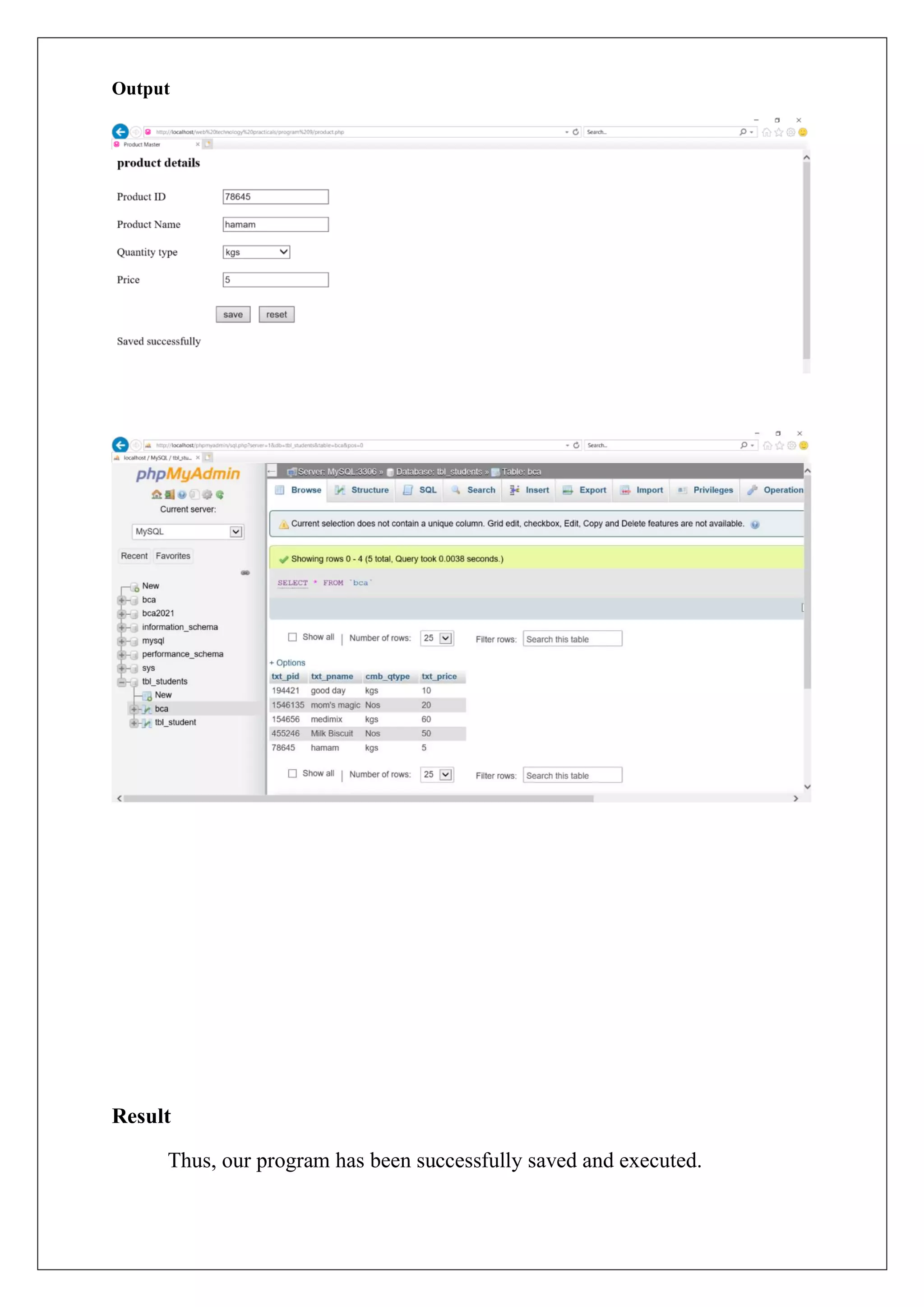 Output
Result
Thus, our program has been successfully saved and executed.
 
