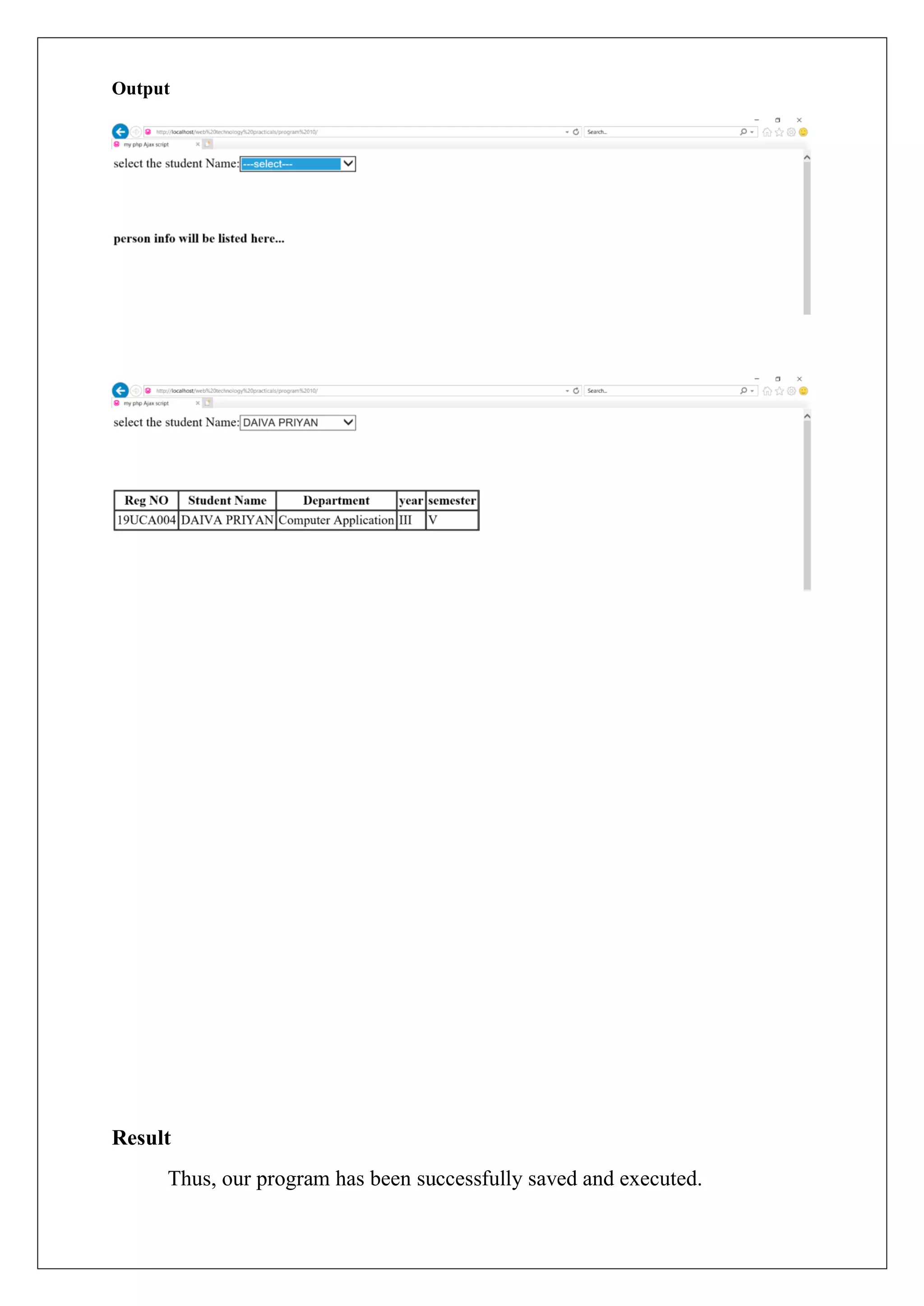Output
Result
Thus, our program has been successfully saved and executed.
 