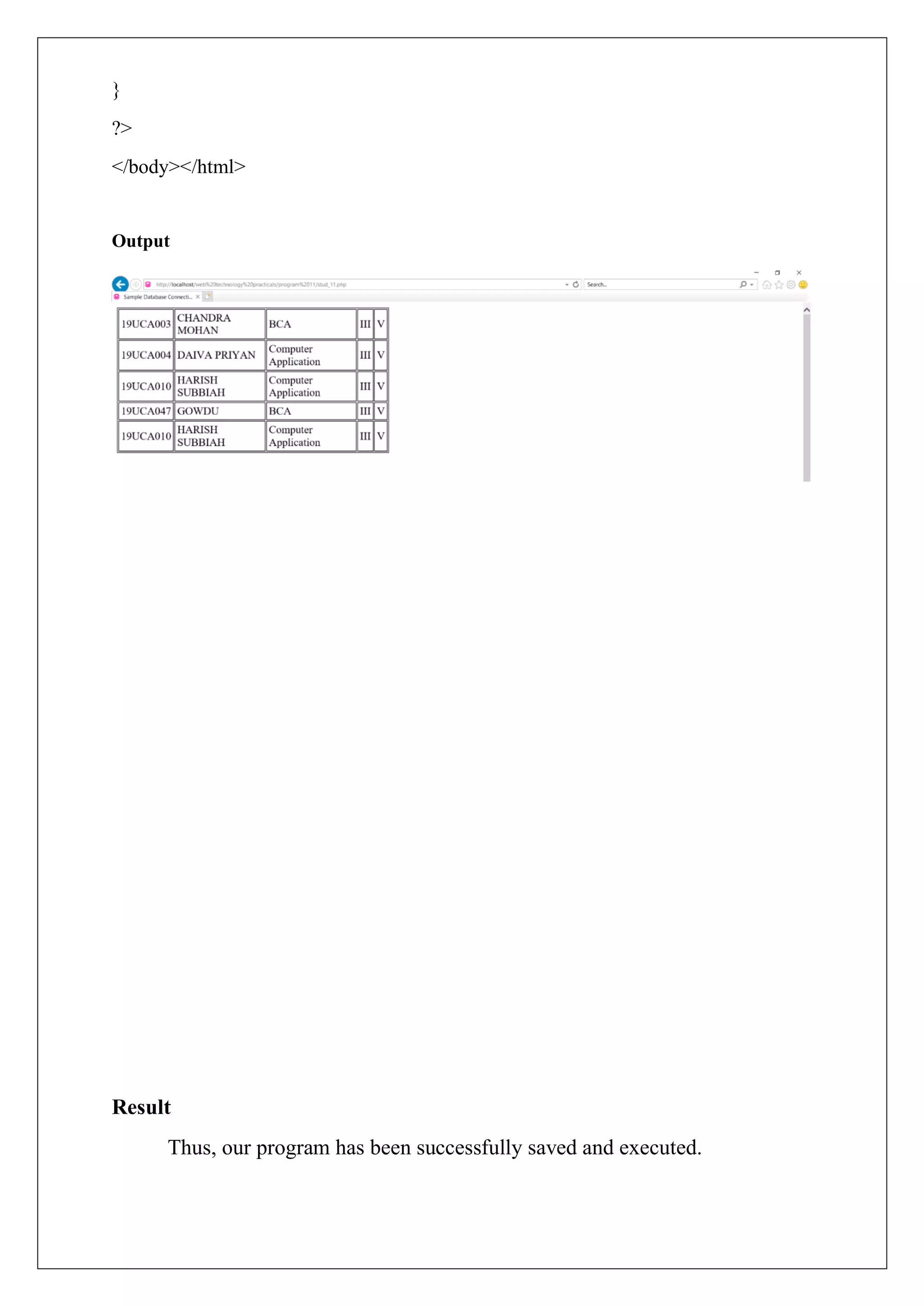 }
?>
</body></html>
Output
Result
Thus, our program has been successfully saved and executed.
 