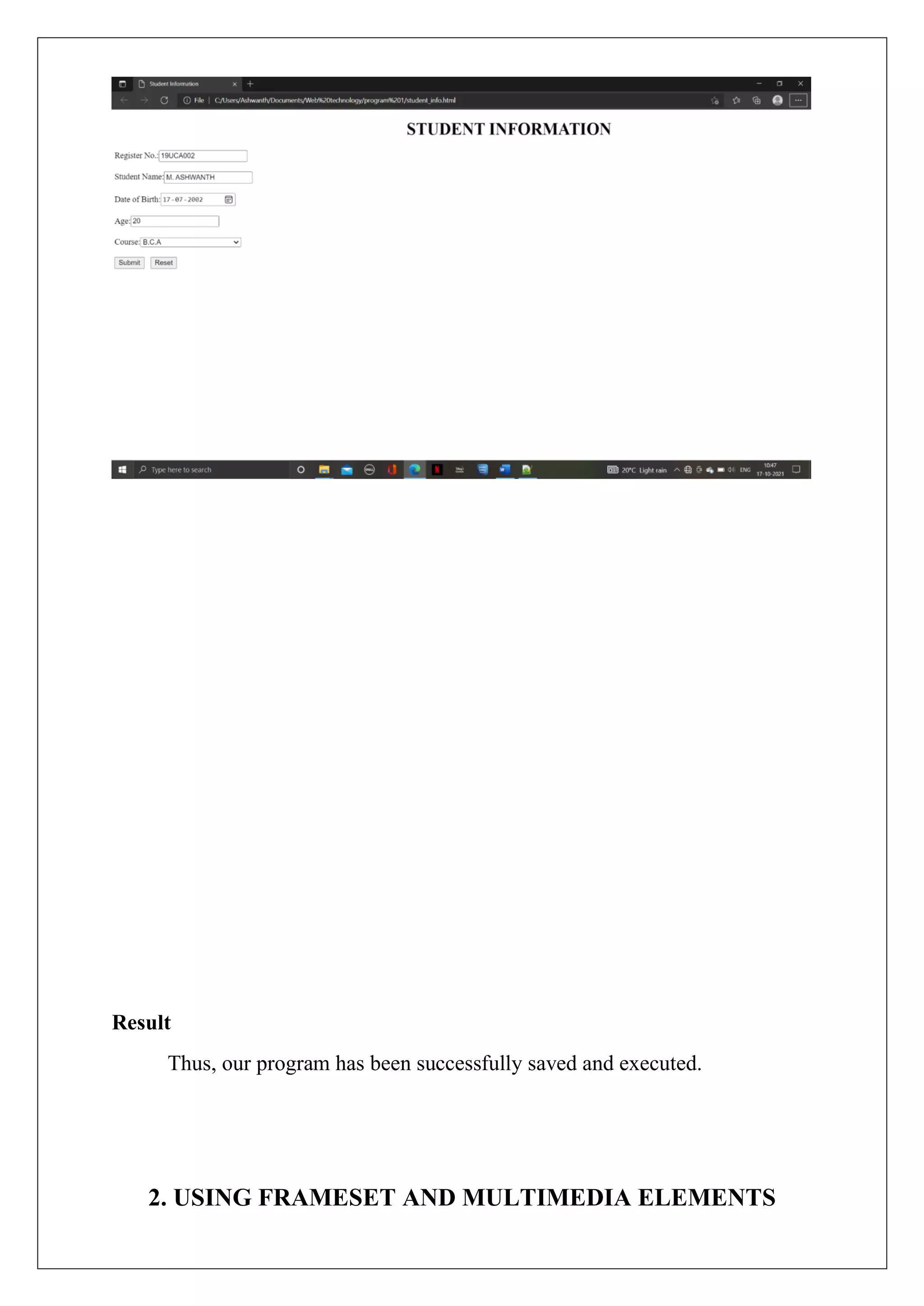 Result
Thus, our program has been successfully saved and executed.
2. USING FRAMESET AND MULTIMEDIA ELEMENTS
 