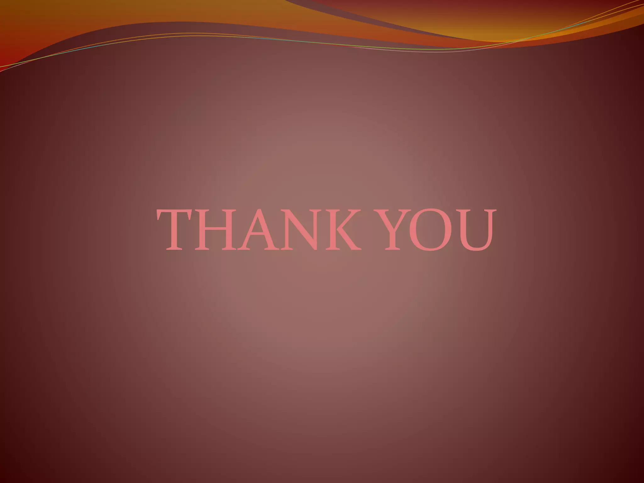 THANK YOU
 