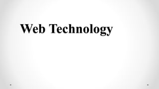 Web Technology
 