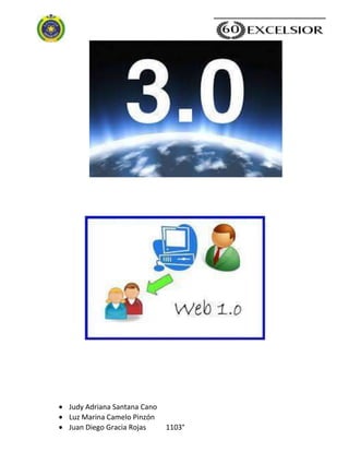 Judy Adriana Santana Cano
Luz Marina Camelo Pinzón
Juan Diego Gracia Rojas 1103°
 