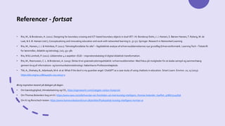 Referencer - fortsat
• Riis, M., & Brodersen, A. (2021). Designing for boundary crossing and ICT-based boundary objects in dualVET. I N. Bonderup Dohn, J. J. Hansen, S. Børsen Hansen, T. Ryberg, M. de
Laat, & S. B. Hansen (red.), Conceptualizing and innovating education and work with networked learning (s. 37-51). Springer. Research in Networked Learning
• Riis, M., Hansen, J. J. & Holmboe, P. (2021).Teknologiforståelse for alle? – fagdidaktisk analyse af erhvervsuddannelsernes nye grundfag Erhvervsinformatik. Learning Tech –Tidsskrift
for læremidler, didaktik og teknologi, (10), 351-381
• Riis, M & Lomholt, P. (2021). Uddannelse 4.0 aspekter i EUD – inspirationskatalog til digital didaktisk transformation.
• Riis, M., Rasmussen, C. L. & Brodersen, A. (2019). Skitse til en grænsekrydsningsdidaktik i erhvervsuddannelser: Med fokus på muligheder for at skabe samspil og sammenhæng
gennem brug af informations- og kommunikationsteknologi. Københavns Professionshøjskole.
• Tlili, A., Shehata, B., Adarkwah, M.A. et al. What if the devil is my guardian angel: ChatGPT as a case study of using chatbots in education. Smart Learn. Environ. 10, 15 (2023).
https://doi.org/10.1186/s40561-023-00237-x
Øvrig inspiration baseret på dialogen på dagen:
• Om bæredygtighed, klimabelastning og CO2: https://sigmaearth.com/chatgpts-carbon-footprint/
• OmThomas Bolanders bog om KI: https://www.saxo.com/dk/hvordan-ser-fremtiden-ud-med-kunstig-intelligens_thomas-bolander_haeftet_9788775145836
• Om KI og Rorschach-testen: https://www.kommunikationsforum.dk/artikler/Psykopatisk-kunstig-intelligens-norman-ai
 