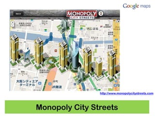 http://www.monopolycitystreets.com




Monopoly City Streets
 