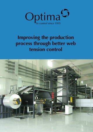 Optimao
        In control since 1995




 Improving the production
process through better web
     tension control
 