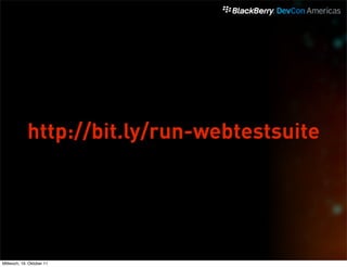 http://bit.ly/run-webtestsuite




Mittwoch, 19. Oktober 11
 