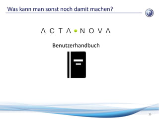 Was kann man sonst noch damit machen?
25
Benutzerhandbuch
 