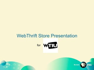 WebThrift Store Presentation
for
 