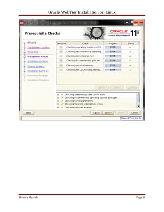 Oracle WebTier Installation on Linux

Osama Mustafa

Page 6

 