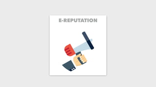 E-REPUTATION
 