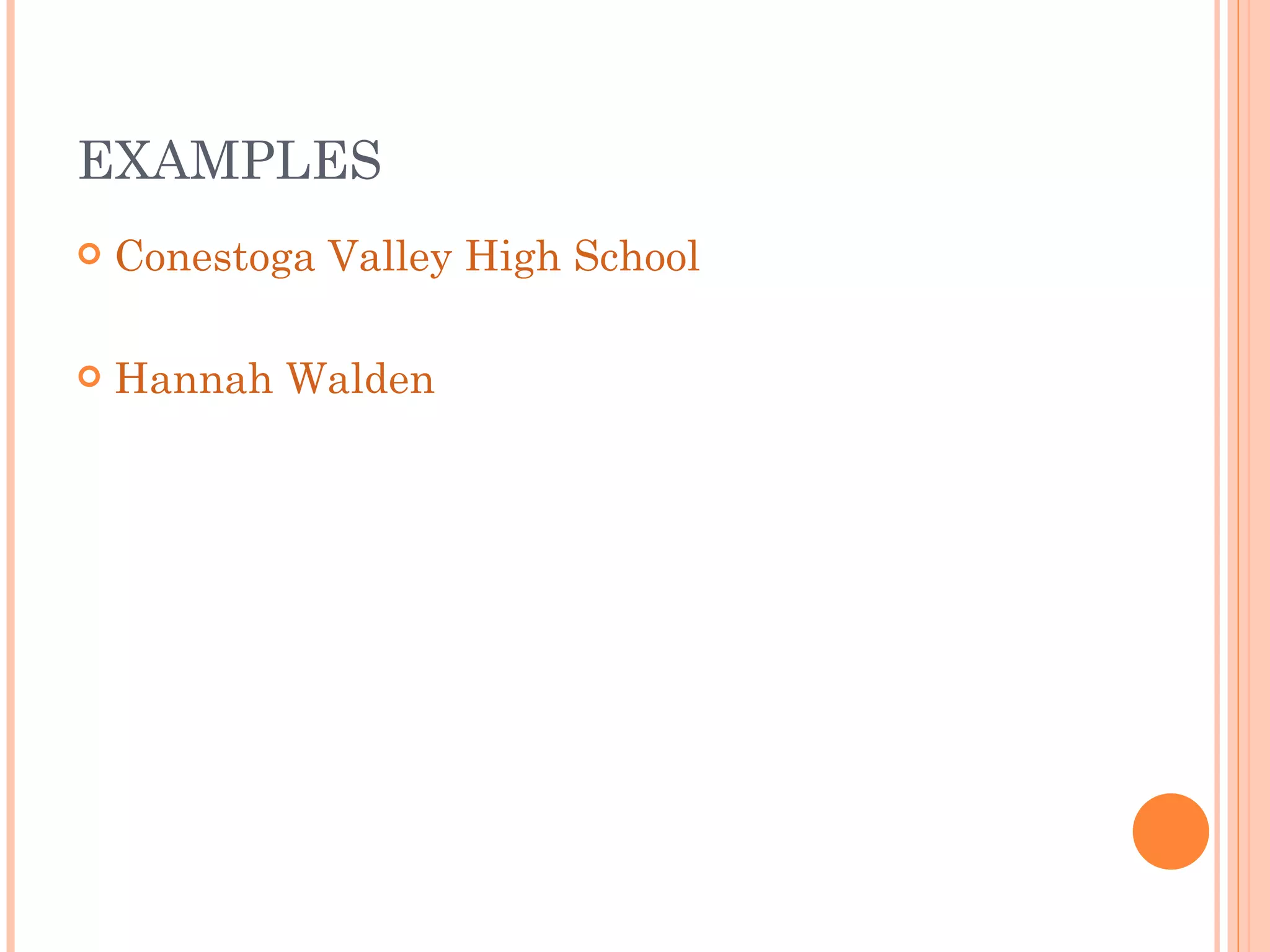 EXAMPLES Conestoga Valley High  School Hannah Walden 