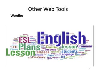 Other Web Tools
Wordle:
34
 