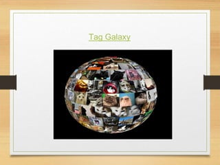 Tag Galaxy
 
