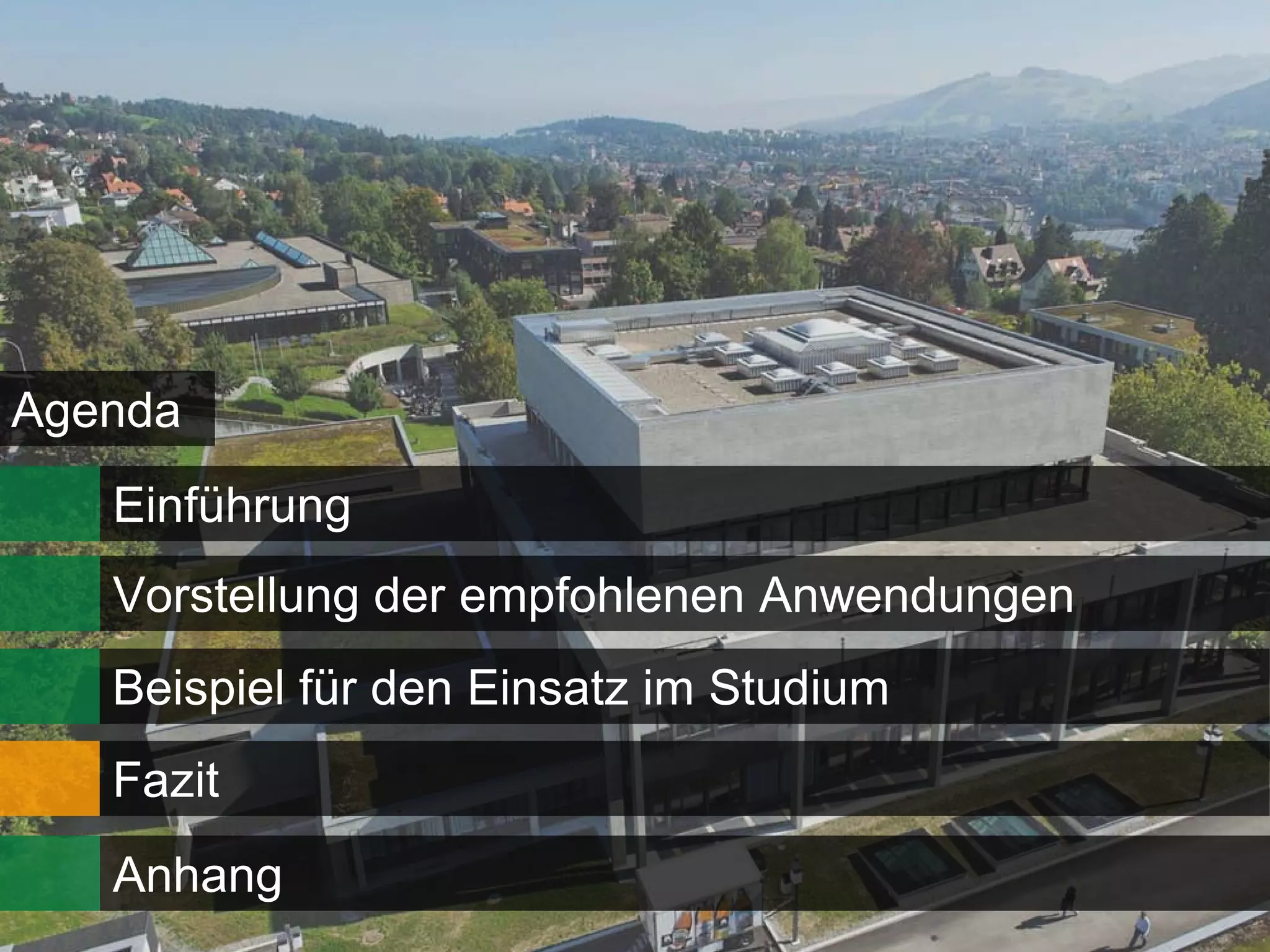 Agenda
   Einführung
   Vorstellung der empfohlenen Anwendungen
   Beispiel für den Einsatz im Studium
   Fazit
   Anhang
 