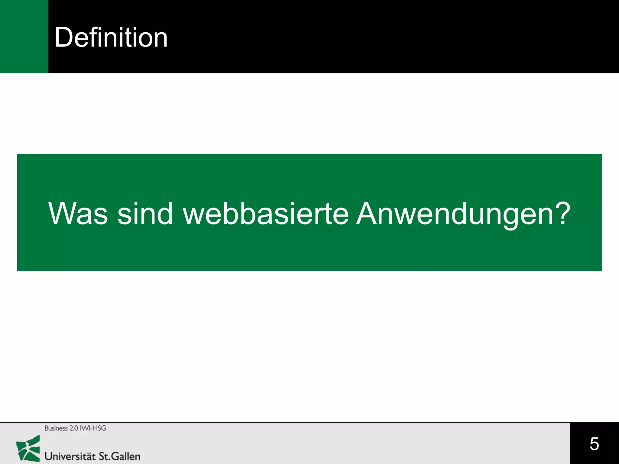 Definition




Was sind webbasierte Anwendungen?




                                    5
 
