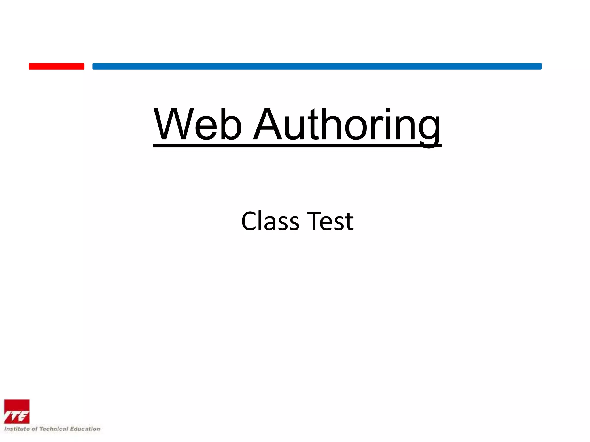 Web Authoring
Class Test