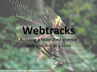Webtracks Building a federated science web one link at a time 