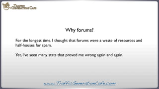 Why forums?
For the longest time, I thought that forums were a waste of resources and
half-houses for spam.
Yet, I've seen...