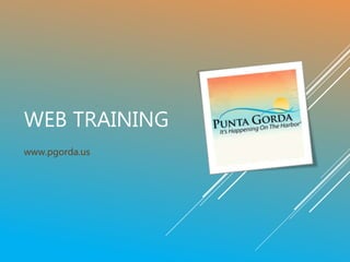 WEB TRAINING
www.pgorda.us
 