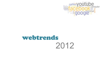webtrends
        2012
 
