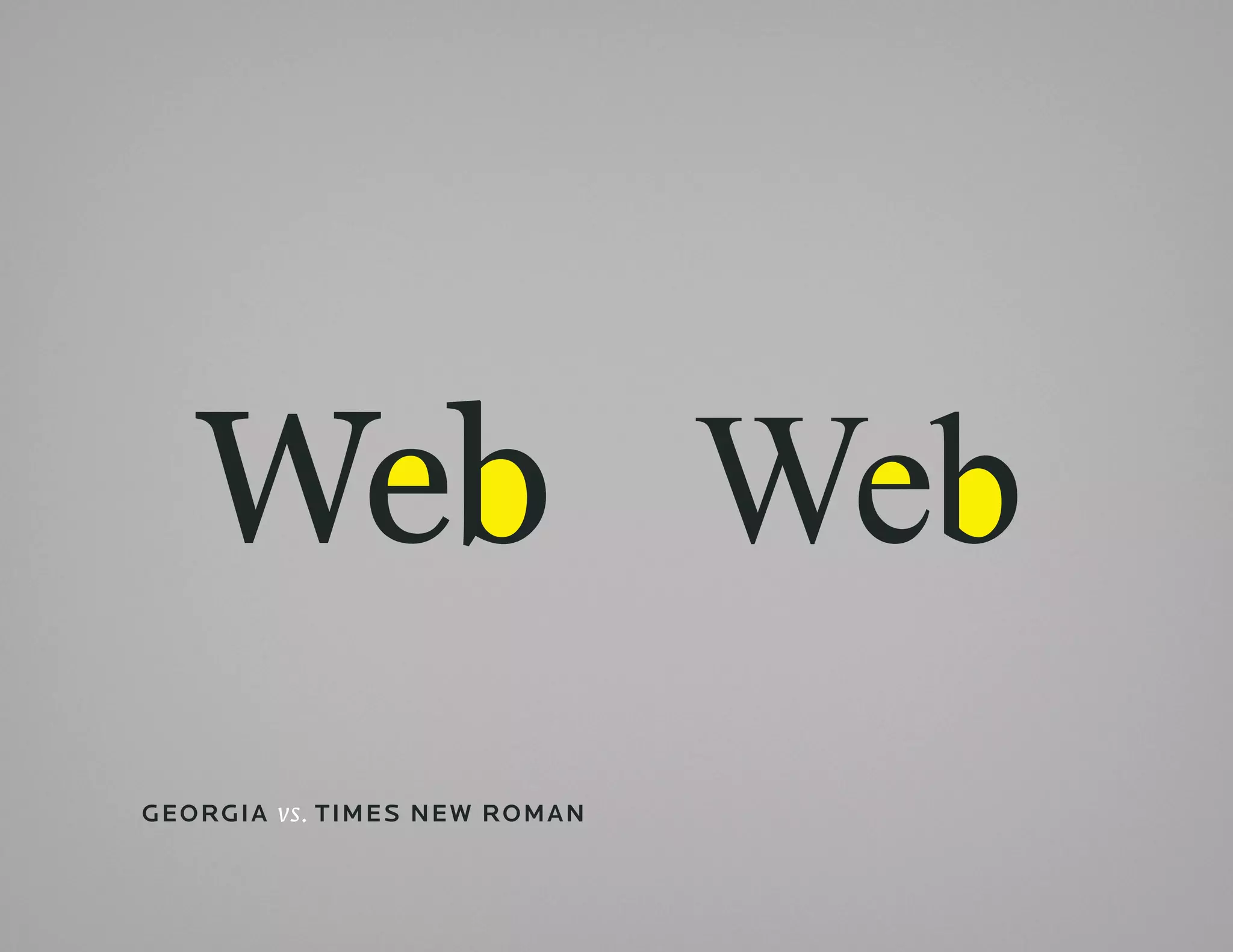 Web Web
GEorGia vs. timES nE w roman
 