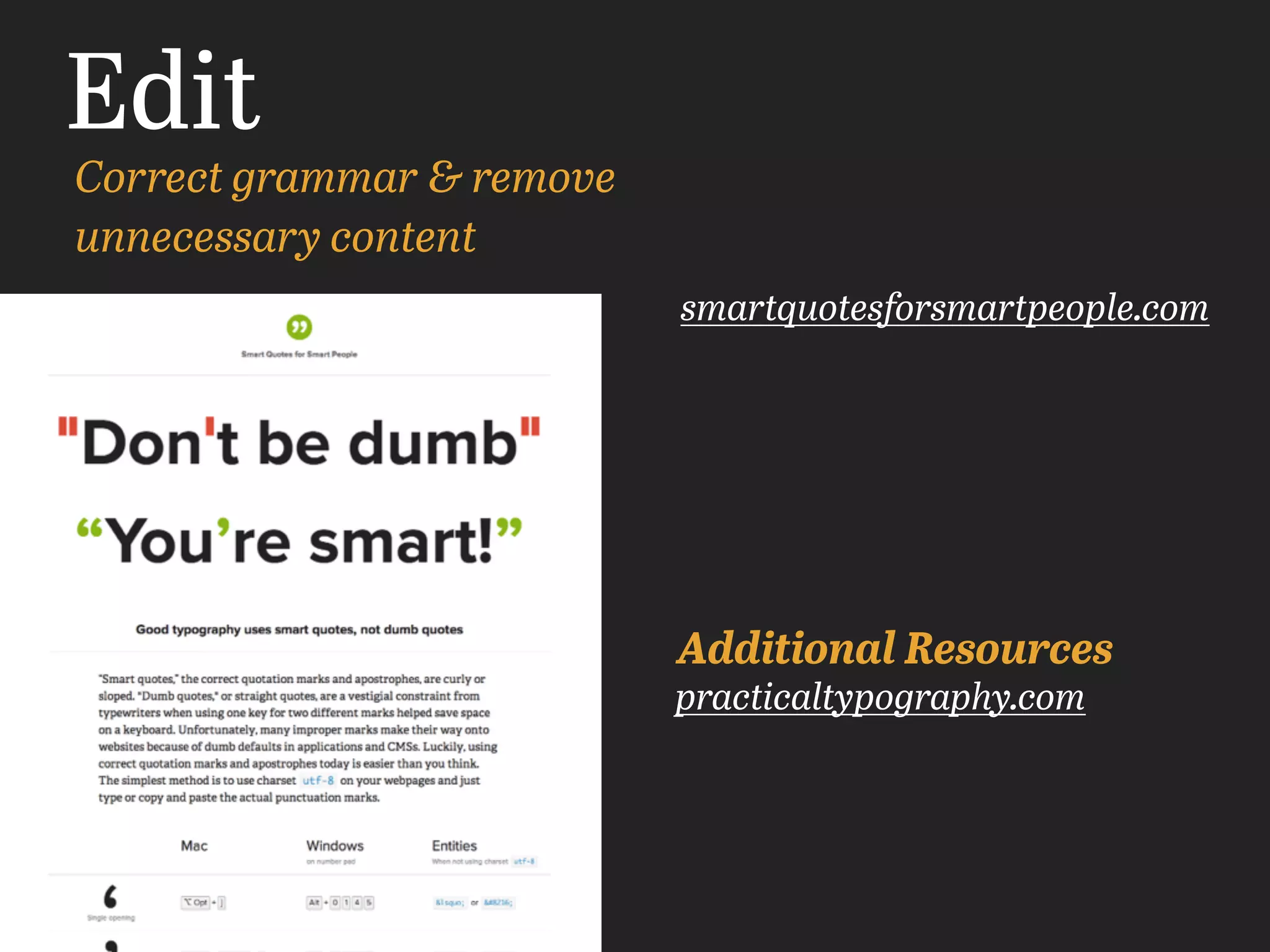 Edit
Correct grammar & remove
unnecessary content
practicaltypography.com
Additional Resources
smartquotesforsmartpeople.com
 