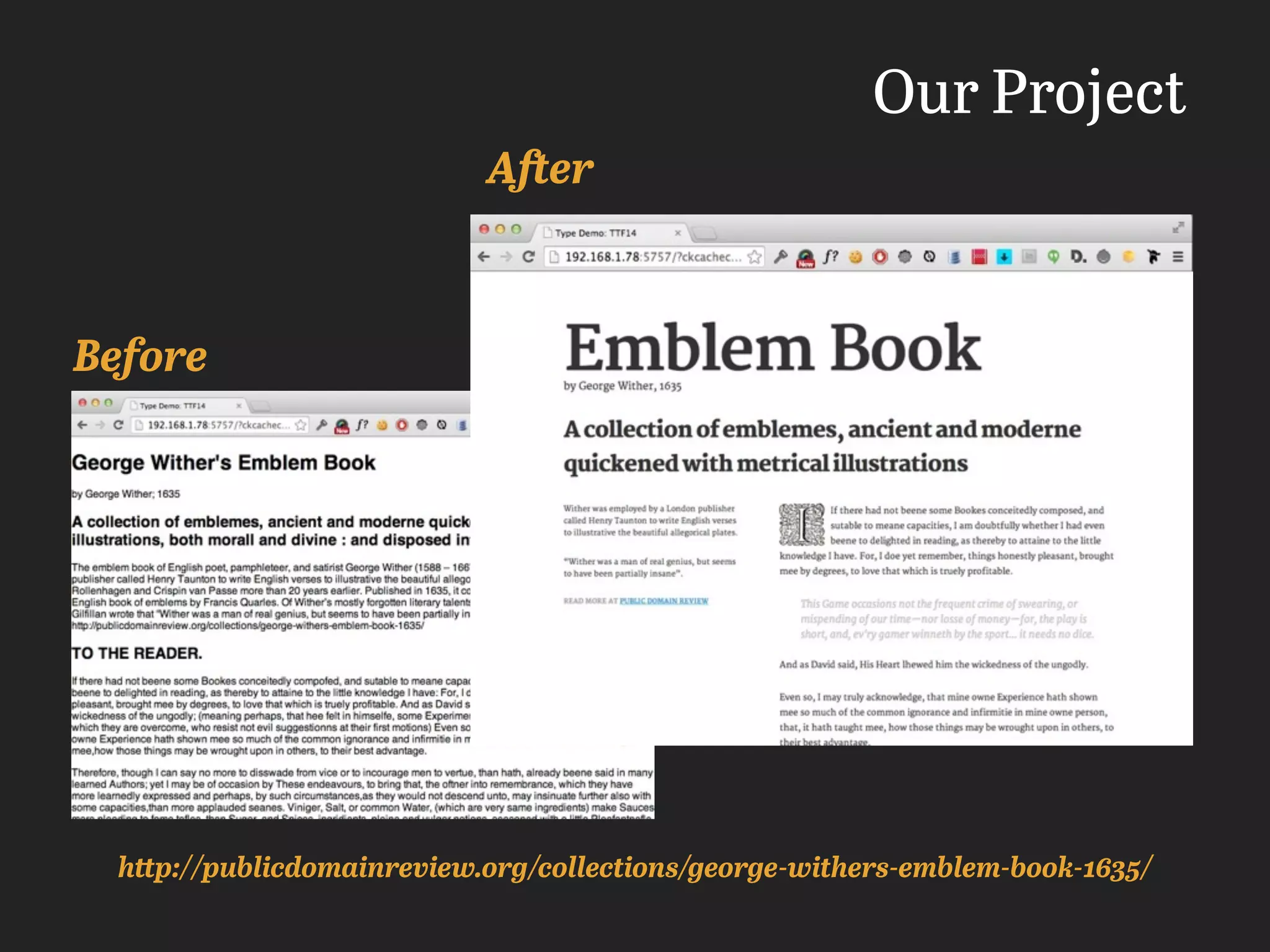 Our Project
http://publicdomainreview.org/collections/george-withers-emblem-book-1635/
Before
After
 