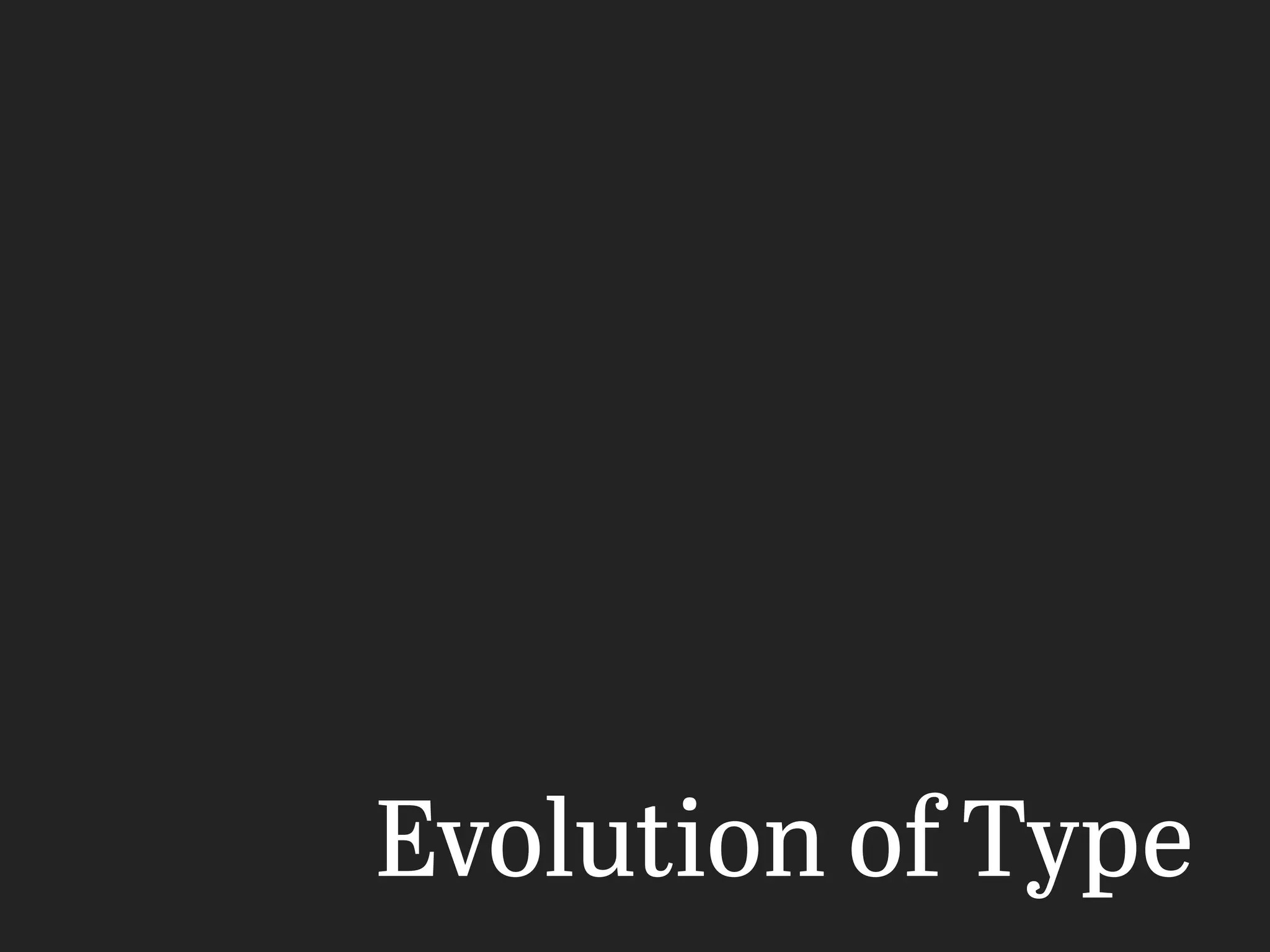 Evolution of Type
 