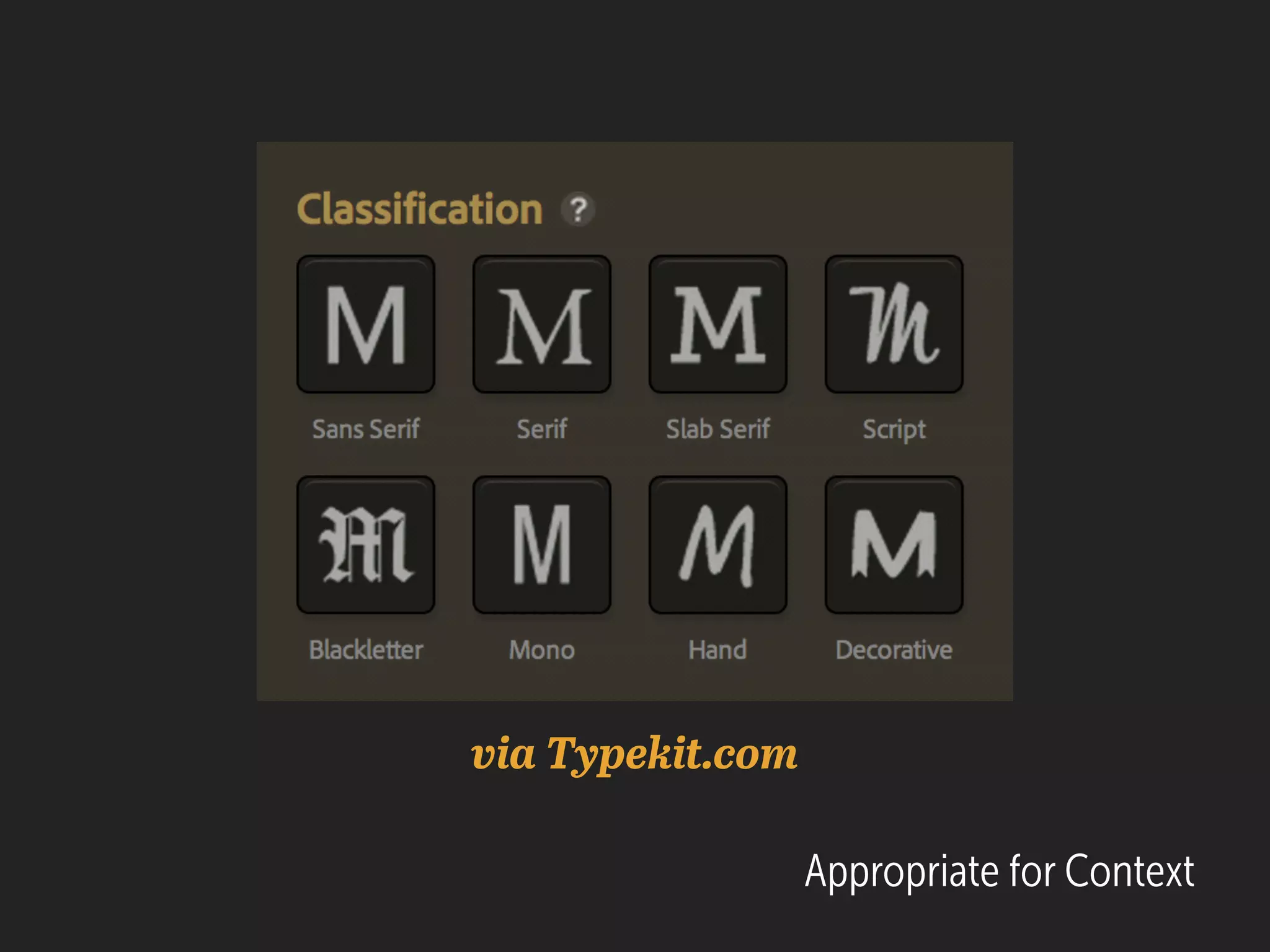 via Typekit.com
Appropriate for Context
 