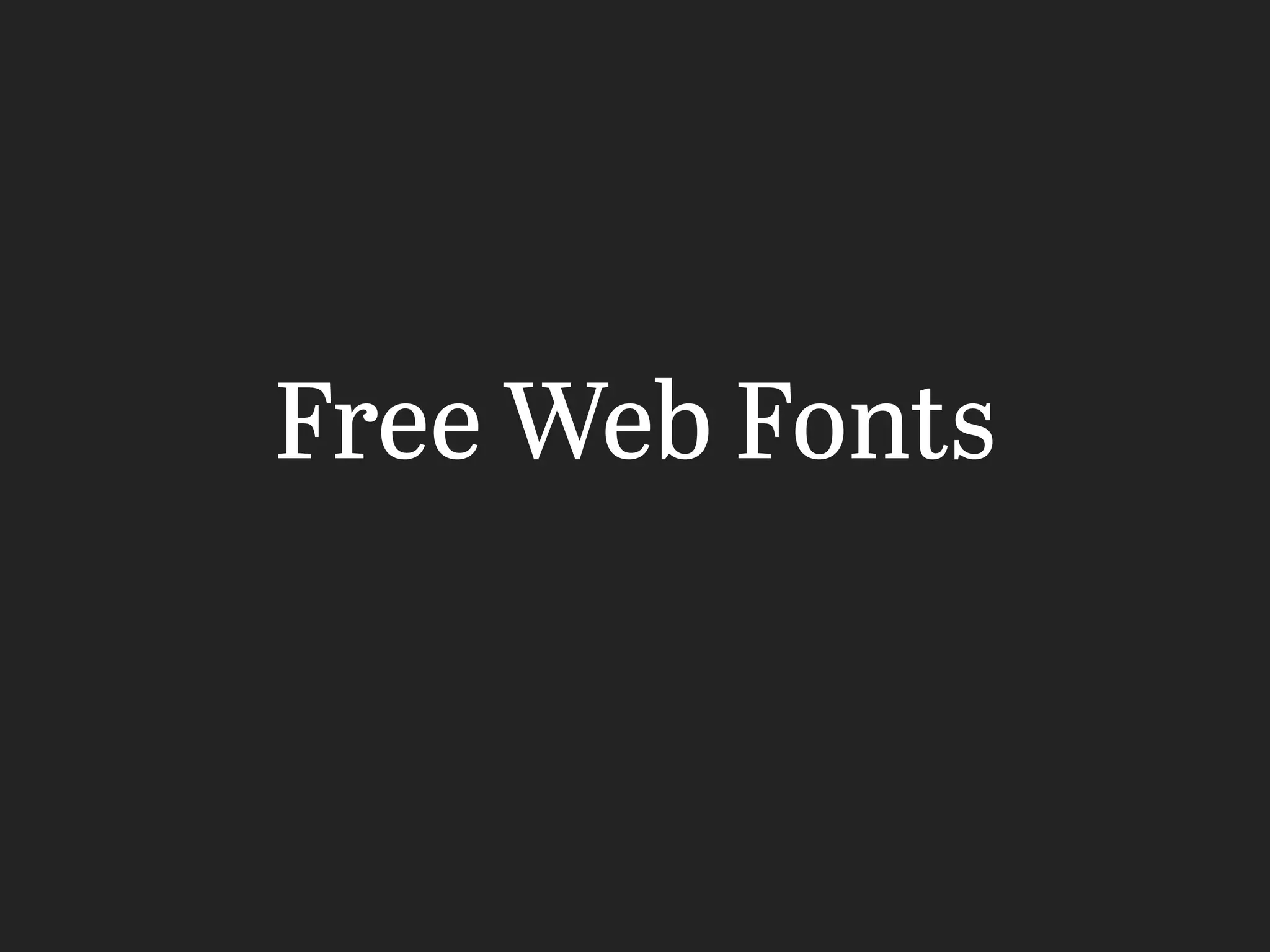 Free Web Fonts
 
