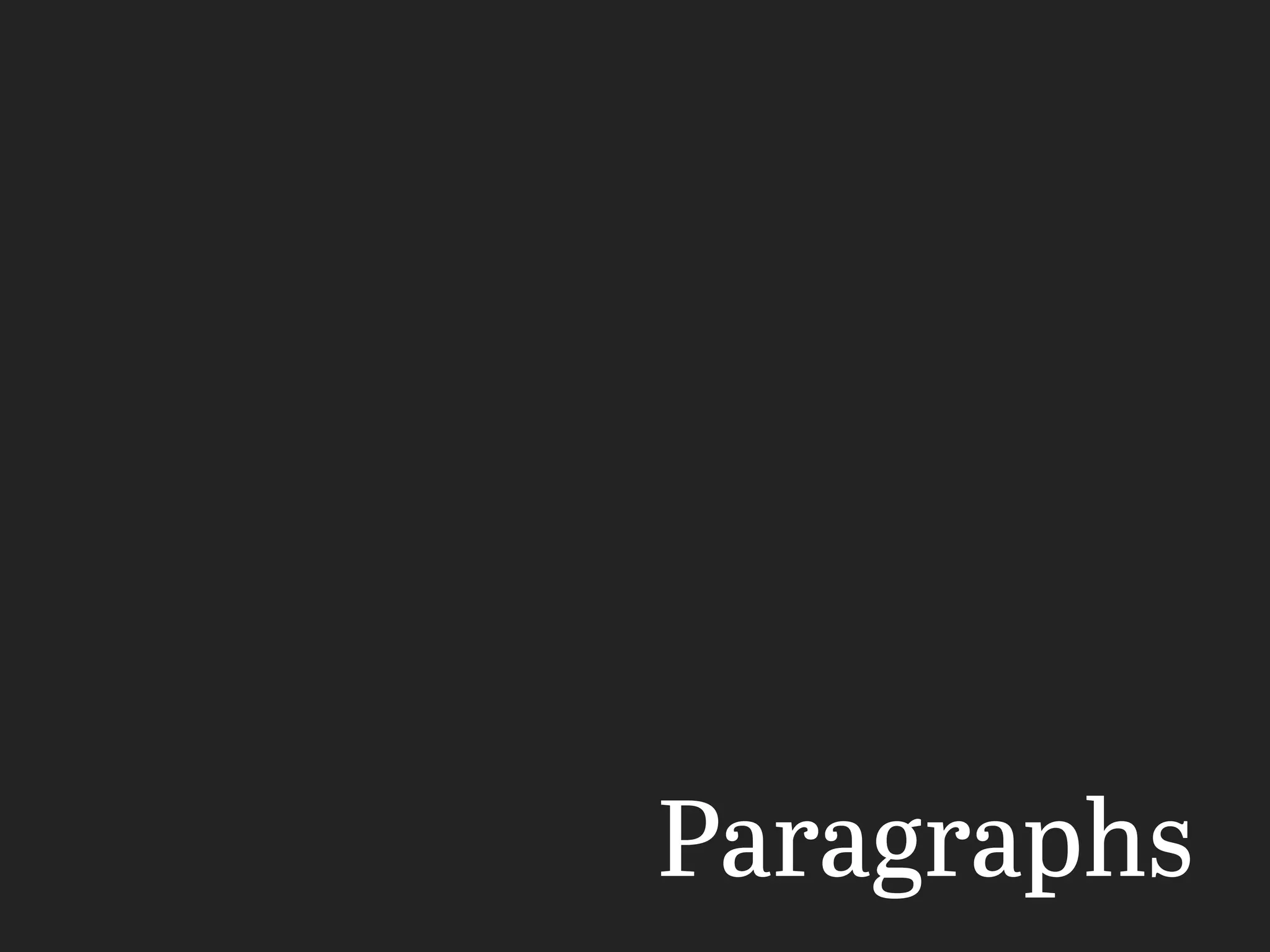 Paragraphs
 