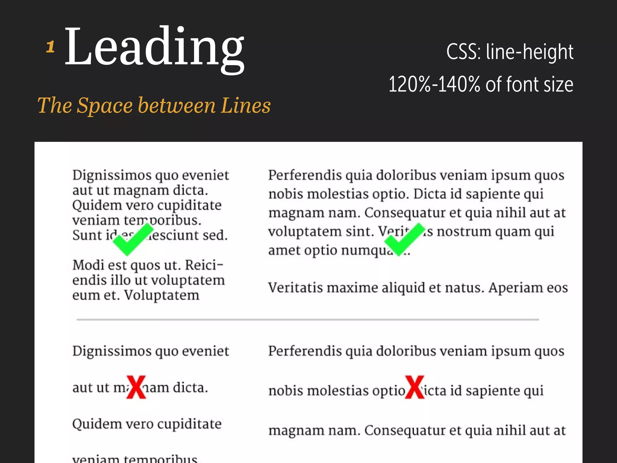 Leading
The Space between Lines
CSS: line-height
120%-140% of font size
1
 