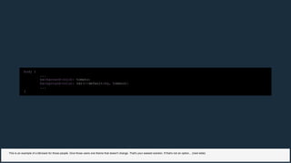 body {
...
background-color: tomato;
background-color: var(--default-bg, tomato);
...
}
This is an example of a fall-back for those people. Give those users one theme that doesn't change. That's your easiest solution. If that's not an option... (next slide)
 