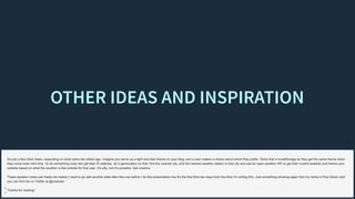 OTHER IDEAS AND INSPIRATIONOTHER IDEAS AND INSPIRATION
So just a few other ideas, expanding on what came two slides ago. Imagine you serve up a light and dark theme on your blog, and a user makes a choice about which they prefer. Store that in localStorage so they get the same theme when
they come back next time. Or do something crazy like get their IP address, do a geolocation on that, find the nearest city, and the nearest weather station in that city and use an open weather API to get their current weather and theme your
website based on what the weather is like outside for that user. It's silly, but it's possible. Get creative.
These speaker notes just made me realize I need to go add another slide after this one before I do this presentation live for the first time two days from the time I'm writing this. Just something showing again that my name is Paul Grant, and
you can find me on Twitter at @cssinate
Thanks for reading!
 