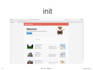 © Isle of Code Inc.@anulman - #WEBU17
init
19
 