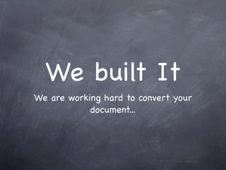 We built It
We are working hard to convert your
            document...
 