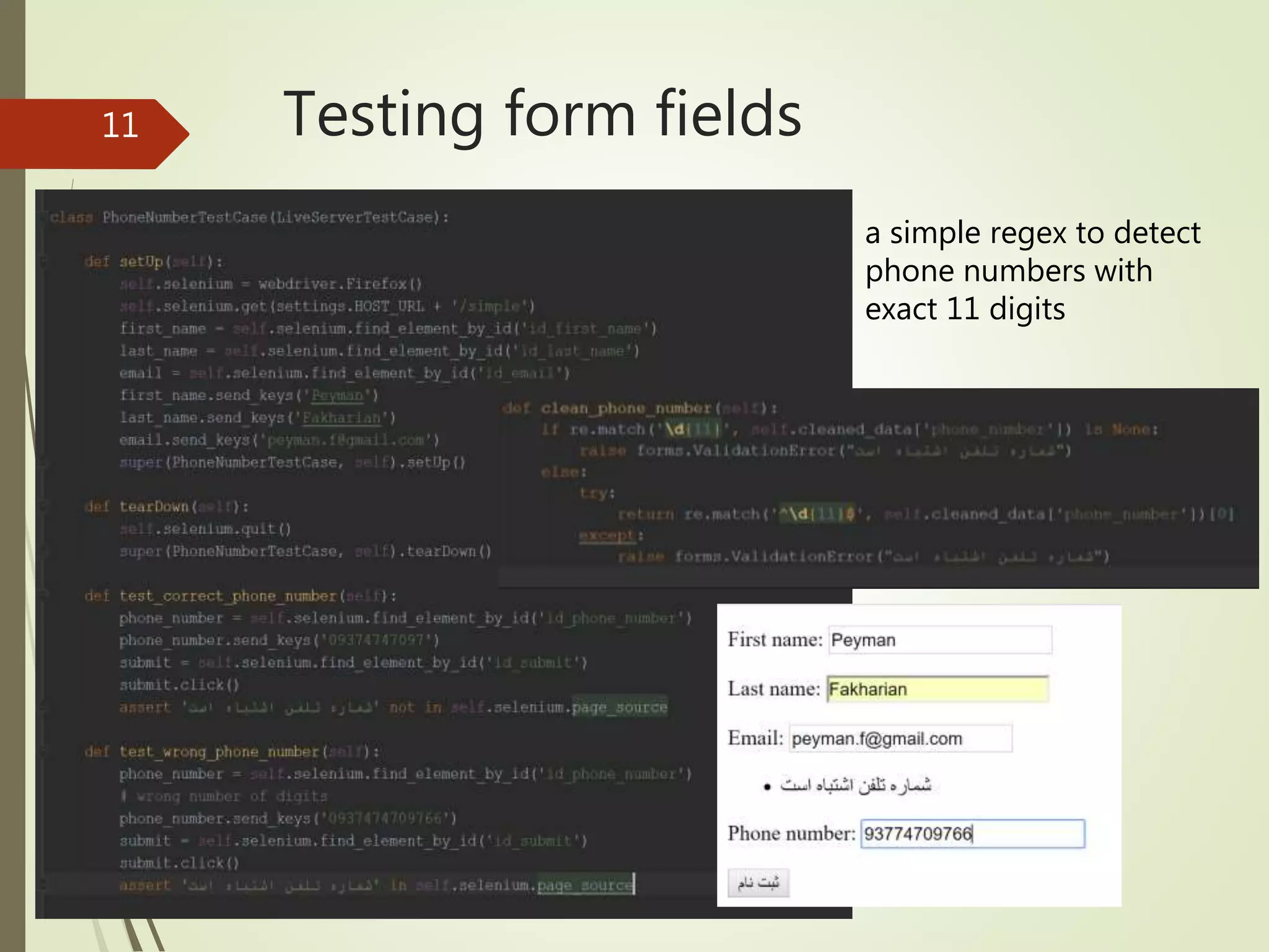 Testing form fields
a simple regex to detect
phone numbers with
exact 11 digits
11
 