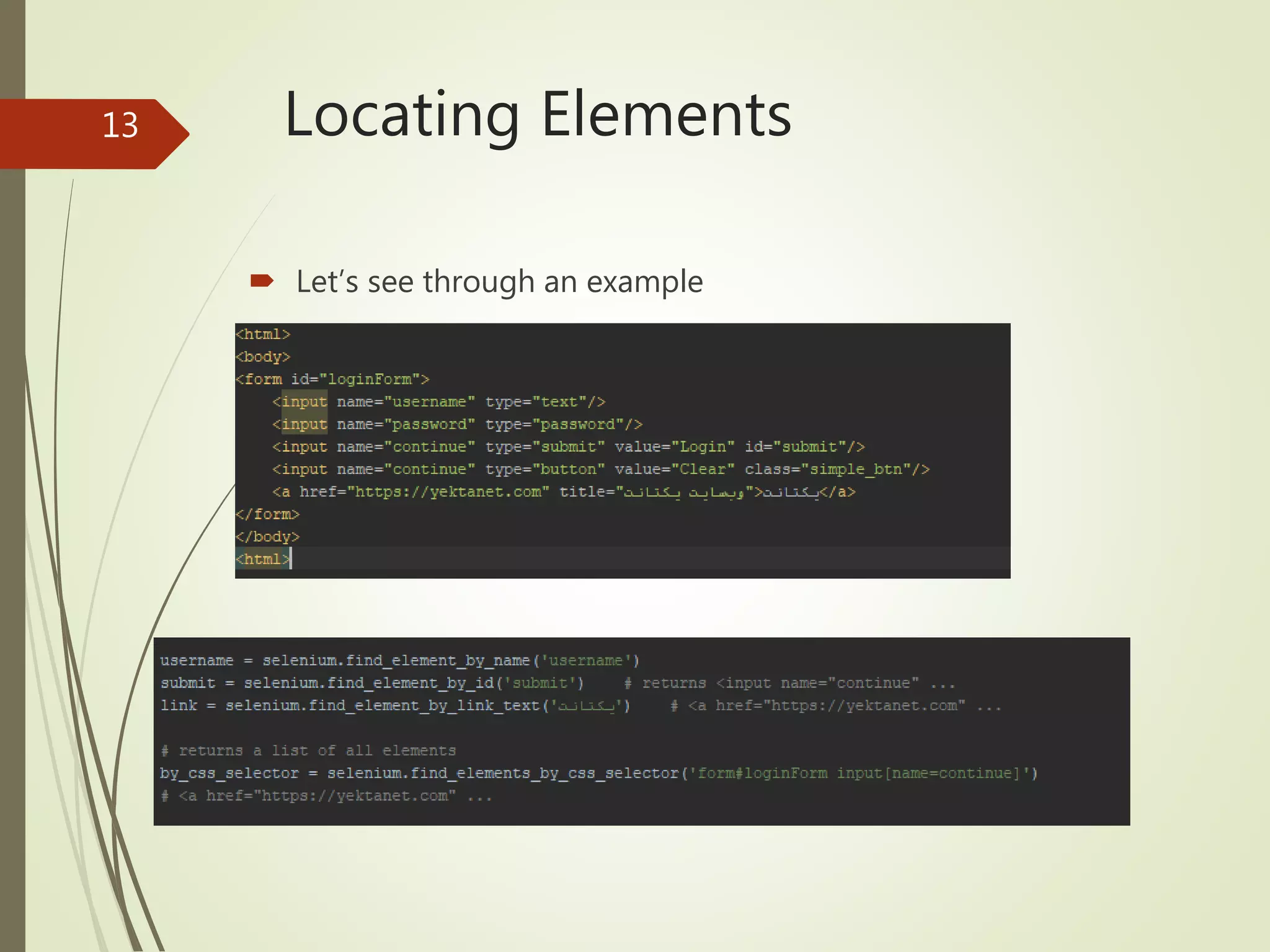Locating Elements
 Let’s see through an example
13
 