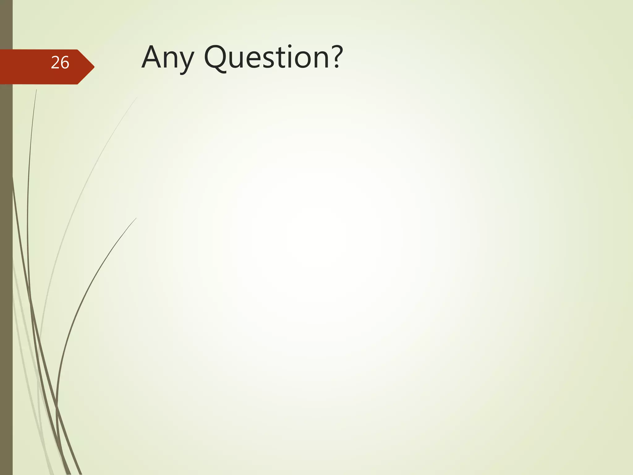 Any Question?26
 