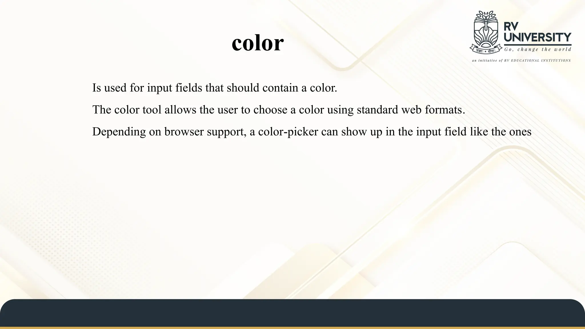 color
Is used for input fields that should contain a color.
The color tool allows the user to choose a color using standard web formats.
Depending on browser support, a color-picker can show up in the input field like the ones
 
