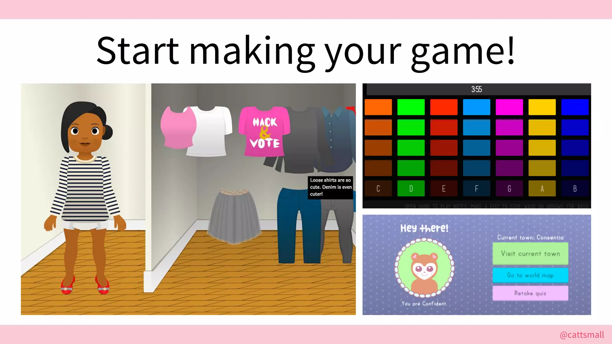 @cattsmall@cattsmall
Start making your game!
 