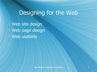 Designing for the Web ,[object Object],[object Object],[object Object]