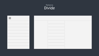 Divide
Patterns
 