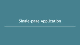 Single-page Application
 