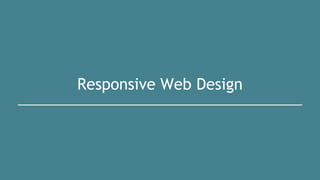 Responsive Web Design
 