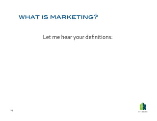 Let	
  me	
  hear	
  your	
  deﬁnitions:	
  




19	
  
 