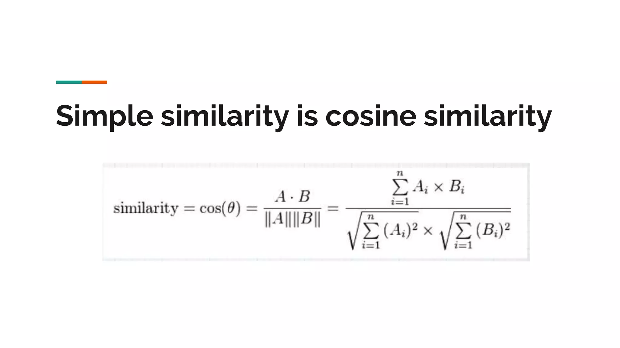 Simple similarity is cosine similarity 