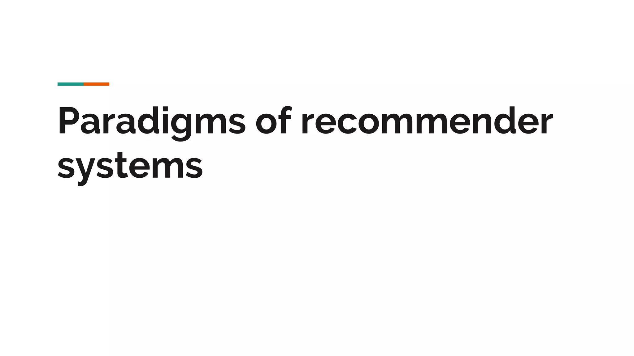 Paradigms of recommender systems 